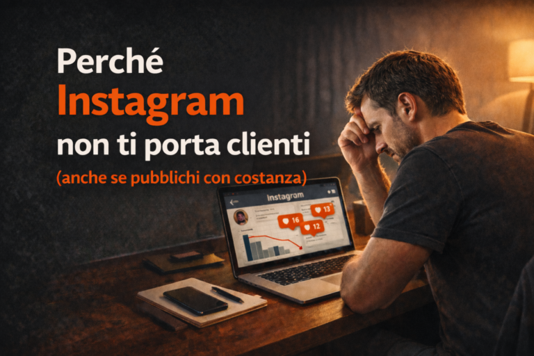 Perché Instagram non ti porta clienti (anche se pubblichi con costanza)